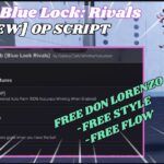 🔥 [UPD] Blue Lock: Rivals OP Script | Don Lorenzo, Auto Goal, Infinite Flow & More! | Pastebin 2025🚀